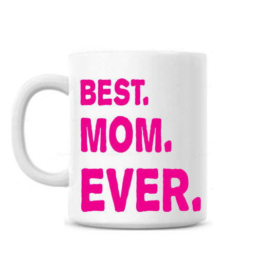 Best Mom Ever Mug