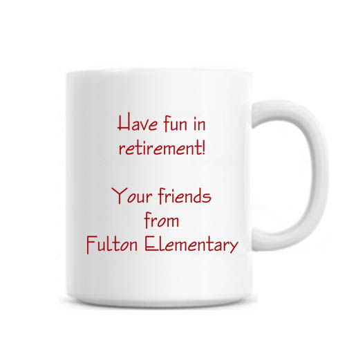Retired Teacher If Mug