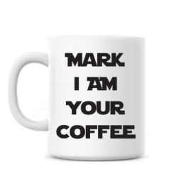 I Am Your Mug